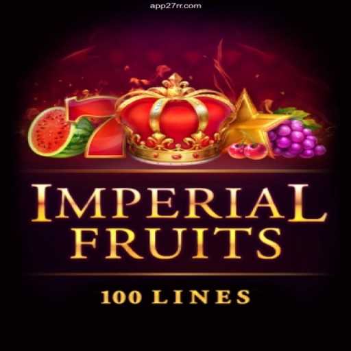 Imperial Fruits 100 - A Comprehensive Guide to Mastering the Game